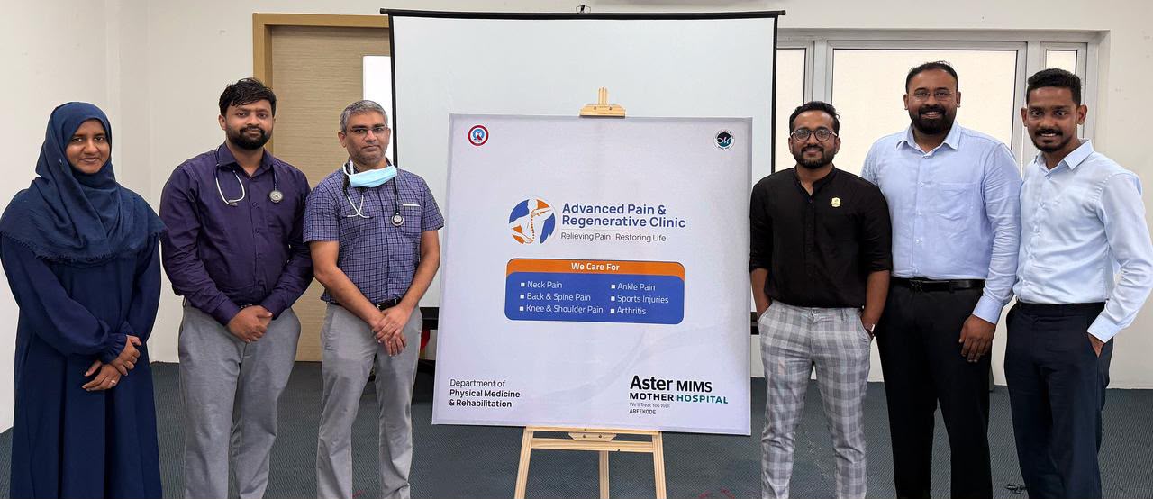 ആസ്റ്റർ മിംസ് മദർ ഹോസ്പിറ്റലിൽ അഡ്വാൻസ്ഡ് പെയ്ൻ ആൻഡ് റീജനറേറ്റീവ് ക്ലിനിക്ക് പ്രവർത്തനം ആരംഭിച്ചു